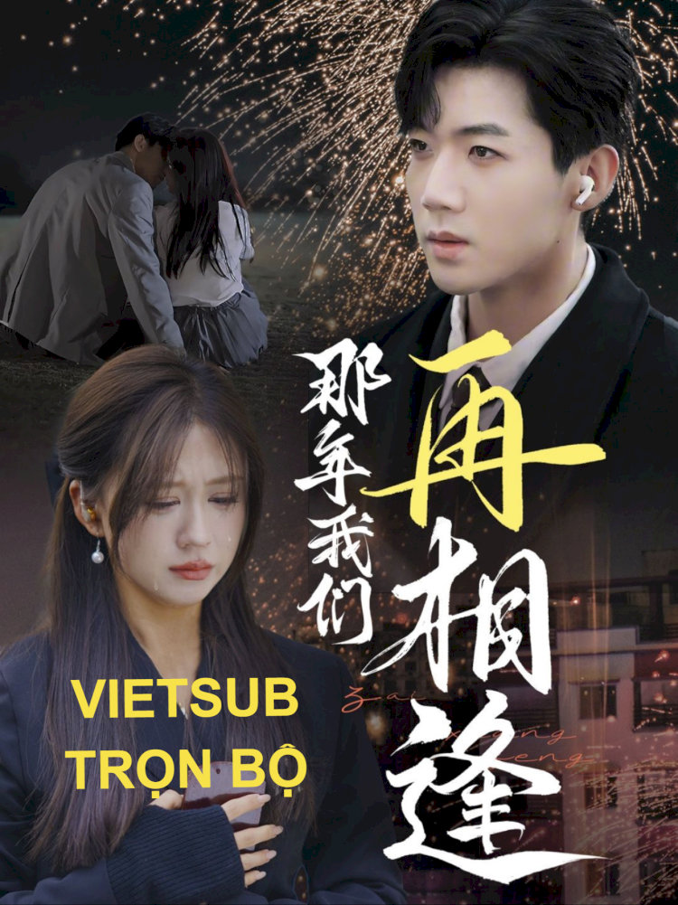 Poster phim "Năm Đó Chúng Ta Gặp Lại"