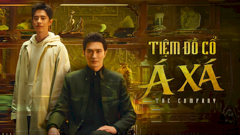 Lịch phát sóng Phim Tiệm Đồ Cổ Á Xá (The Company 2025) Tập 19